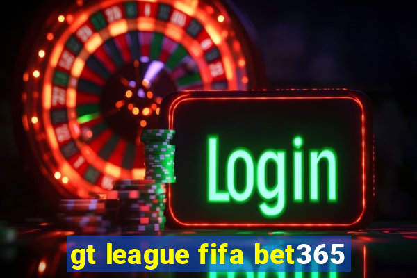 gt league fifa bet365